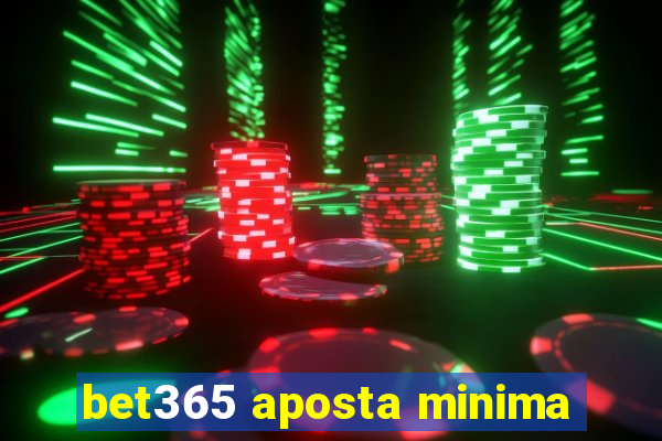 bet365 aposta minima